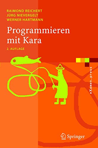 Programmieren mit Kara: Ein spielerischer Zugang zur Informatik (eXamen.press)